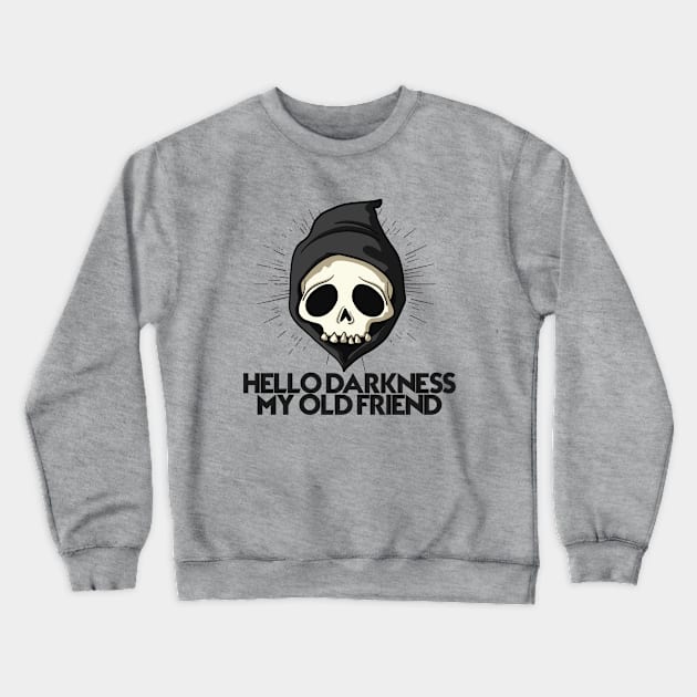 HELLO DARKNESS MY OLD FRIEND Crewneck Sweatshirt by theanomalius_merch